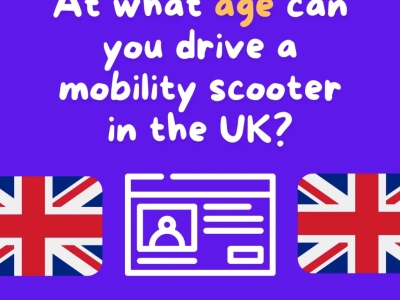 At what age can you drive a mobility scooter in the UK? Legal age requirements