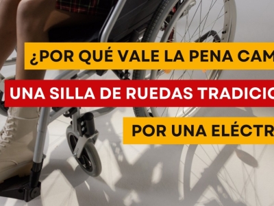 ¿Por qué vale la pena cambiar una silla de ruedas tradicional por una eléctrica?