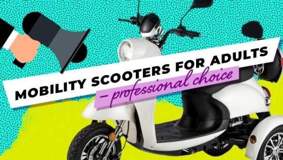 Mobility scooters for adults – Expert choice