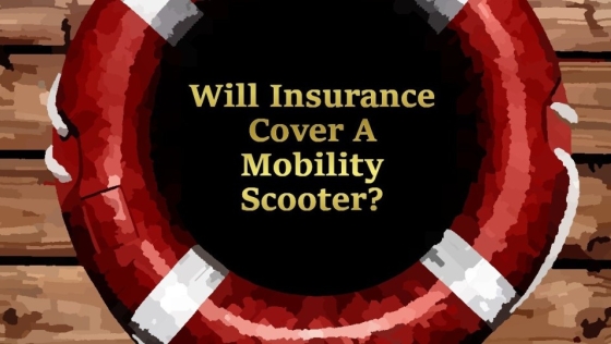 Will insurance cover a mobility scooter?