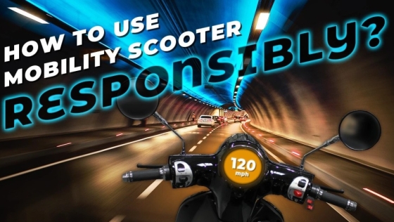 How to use a mobility scooter responsibly?