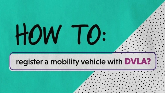 How to register a mobility vehicle with DVLA?